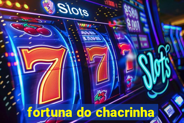 fortuna do chacrinha